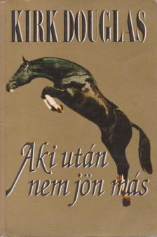 DOUGLAS, KIRK - Aki után nem jön más [antikvár]