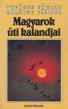 Lukácsy Sándor - Magyarok úti kalandjai [antikvár]