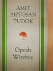 Oprah Winfrey - Amit biztosan tudok [antikvár]