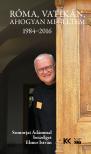 Somorjai Ádám OSB-Elmer István - Róma, Vatikán, ahogyan megéltem