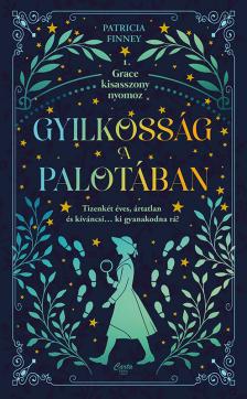 Patricia Finney - Gyilkosság a palotában - Grace kisasszony nyomoz 1. [eKönyv: epub, mobi]