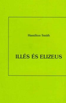 Smith, Hamilton - Illés és Elizeus [antikvár]