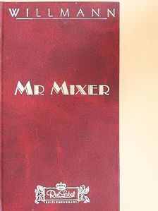 Willmann András - Mr. Mixer [antikvár]