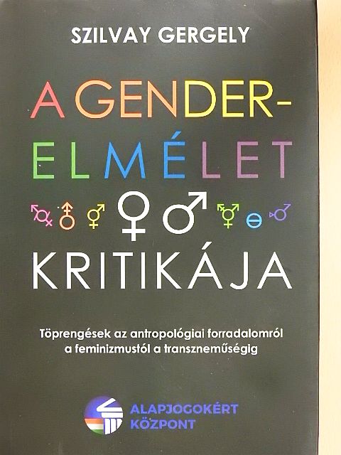 Szilvay Gergely - A gender-elmélet kritikája [antikvár]