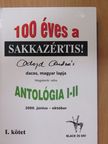 Adorján András - 100 éves a Sakkazértis! Antológia I. (dedikált példány) [antikvár]
