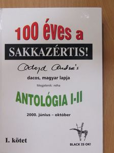 Adorján András - 100 éves a Sakkazértis! Antológia I. (dedikált példány) [antikvár]