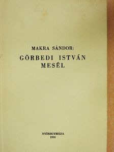 Makra Sándor - Görbedi István mesél [antikvár]