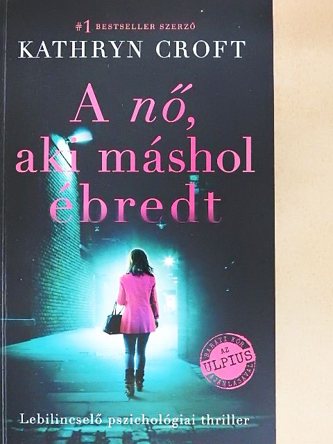 Kathryn Croft - A nő, aki máshol ébredt [antikvár]