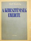 Karl Kautsky - A kereszténység eredete [antikvár]