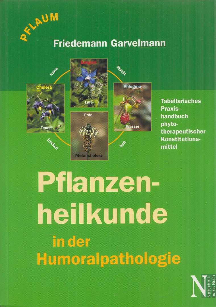 Friedemann Garvelmann - Pflanzenheilkunde in der Humoralpathologie [antikvár]