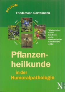 Friedemann Garvelmann - Pflanzenheilkunde in der Humoralpathologie [antikvár]