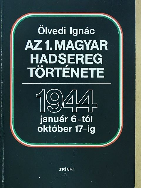 Ölvedi Ignác - Az 1. magyar hadsereg története  [antikvár]