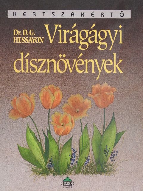 Dr. D. G. Hessayon - Virágágyi dísznövények [antikvár]