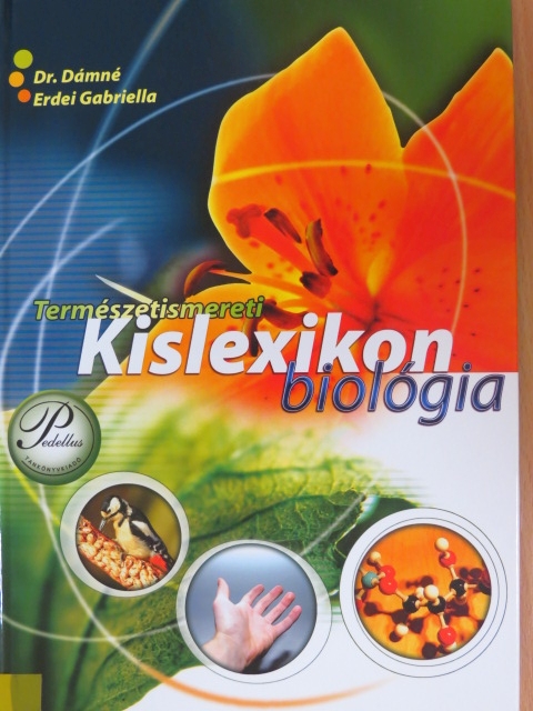 Dr. Dámné Erdei Gabriella - Természetismereti kislexikon - Biológia [antikvár]