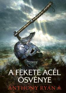 Anthony Ryan - A fekete acél ösvénye