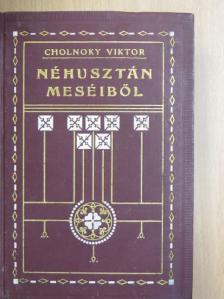 Cholnoky Viktor - Néhusztán meséiből [antikvár]