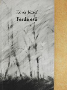 Kövér József - Ferde eső [antikvár]