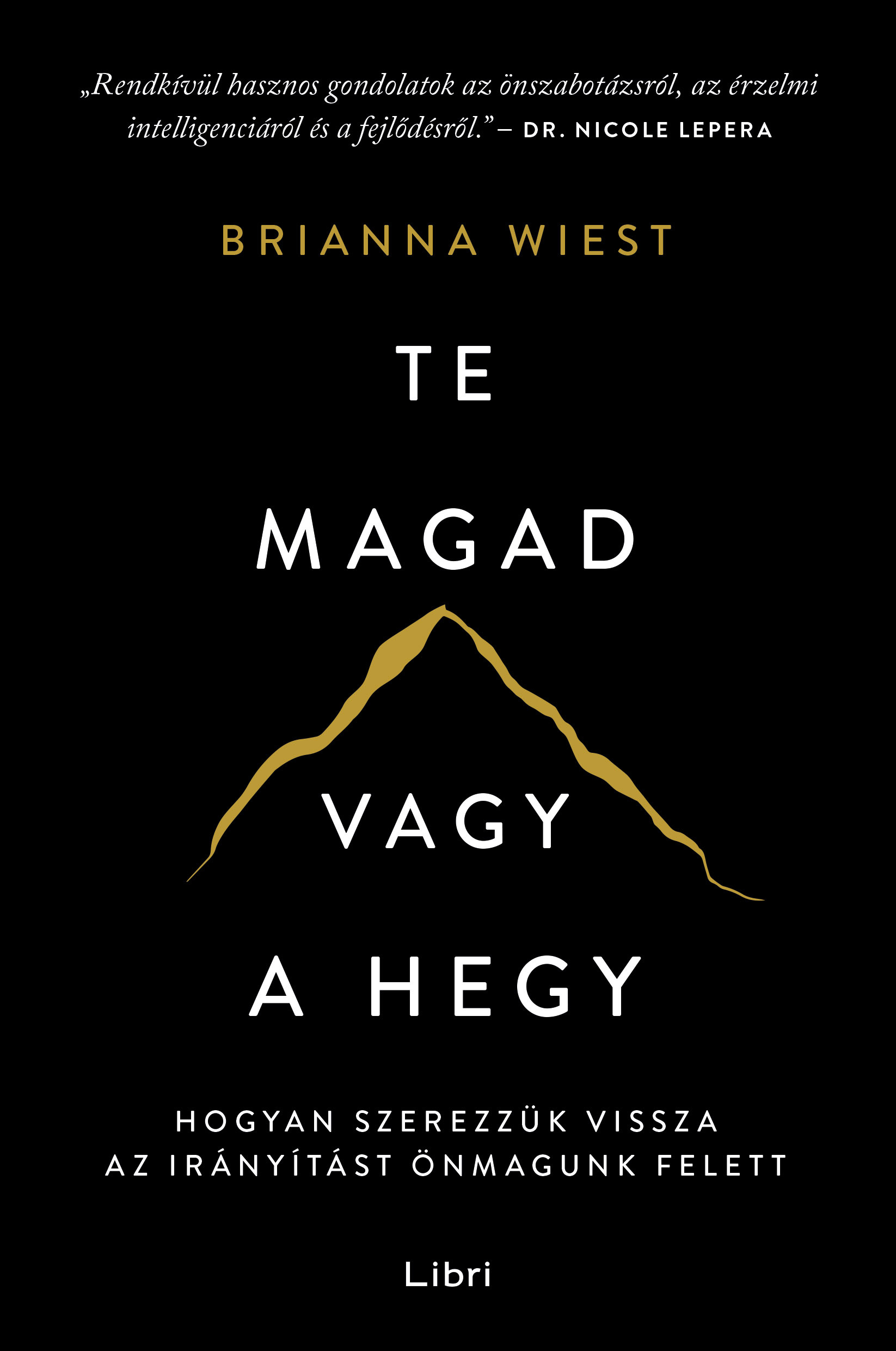 Brianna Wiest - Te magad vagy a hegy [eKönyv: epub, mobi]