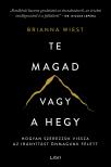 Brianna Wiest - Te magad vagy a hegy [eKönyv: epub, mobi]