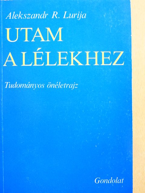 Alekszandr R. Lurija - Utam a lélekhez [antikvár]