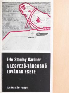 Erle Stanley Gardner - A legyező-táncosnő lovának esete [antikvár]