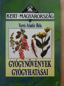 Varró Aladár Béla - Gyógynövények gyógyhatásai [antikvár]