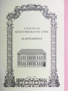 A kalocsai múzeumbarátok köre alapszabálya [antikvár]