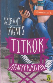 Szirmay Ágnes - Titkok árnyékában [antikvár]
