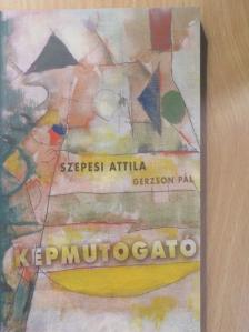 Szepesi Attila - Képmutogató [antikvár]