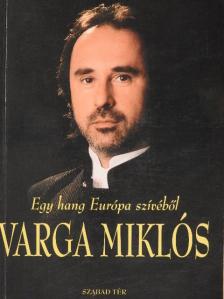 Győri Magda - Egy hang Európa szívéből - Varga Miklós [antikvár]