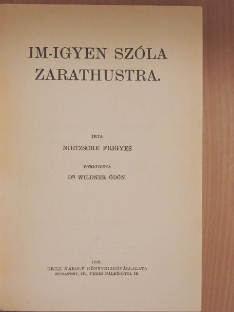 Friedrich Nietzsche - Im-igyen szóla Zarathustra [antikvár]