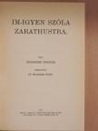 Friedrich Nietzsche - Im-igyen szóla Zarathustra [antikvár]