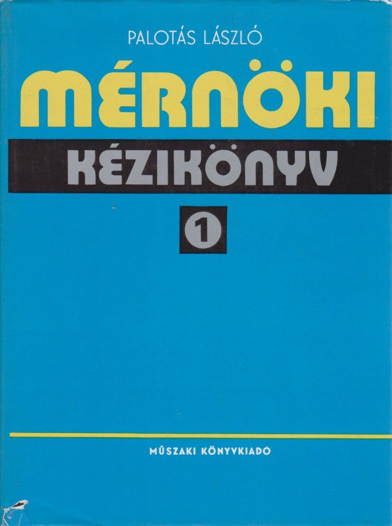 DR. PALOTÁS LÁSZLÓ - Mérnöki kézikönyv 1. [antikvár]