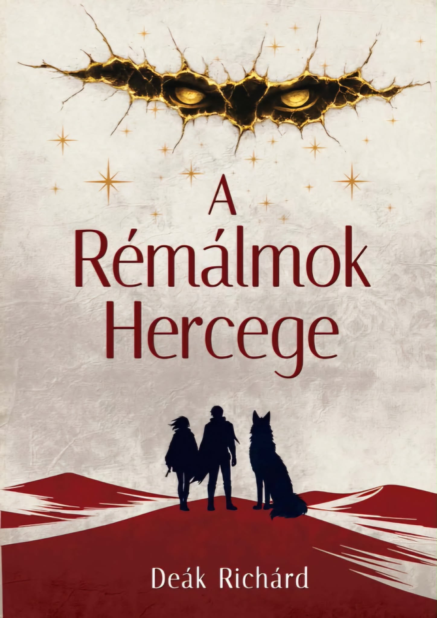 Deák Richárd - A RÉMÁLMOK HERCEGE