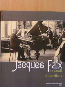 Faix Frigyes - Jacques Faix az aradi klasszikus [antikvár]