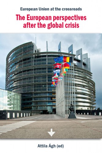 Ágh (ed) Attila - The European perspectives after the global crisis [eKönyv: epub, mobi]