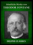 Theodor Fontane - Saemtliche Werke von Theodor Fontane (Illustrierte) [eKönyv: epub, mobi]