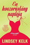 Lindsey Kelk - Egy koszorúslány naplója [eKönyv: epub, mobi]