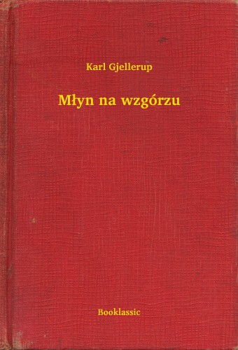 Gjellerup, Karl - M³yn na wzgórzu [eKönyv: epub, mobi]
