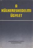 dr. Törzsök Éva - A külkereskedelmi ügylet [antikvár]