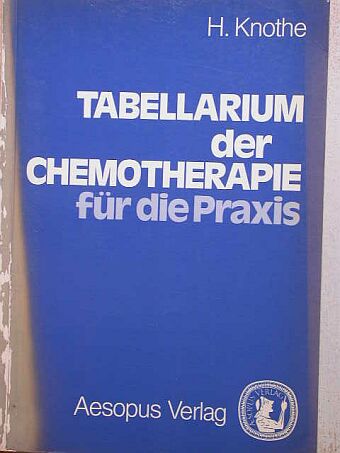 Hans Knothe - Tabellarium der Chemotherapie für die Praxis [antikvár]