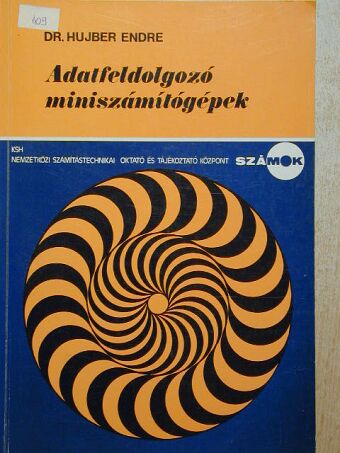 Dr. Hujber Endre - Adatfeldolgozó miniszámítógépek [antikvár]
