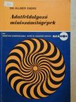 Dr. Hujber Endre - Adatfeldolgozó miniszámítógépek [antikvár]