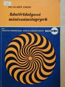 Dr. Hujber Endre - Adatfeldolgozó miniszámítógépek [antikvár]