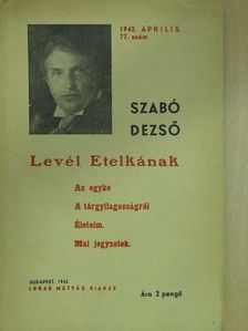 Szabó Dezső - Levél Etelkának/Az egyke/A tárgyilagosságról/Életeim/Mai jegyzetek [antikvár]