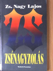 Zs. Nagy Lajos - Zsénagyzolás [antikvár]