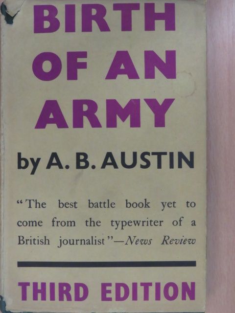 A. B. Austin - Birth of an Army [antikvár]