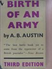 A. B. Austin - Birth of an Army [antikvár]