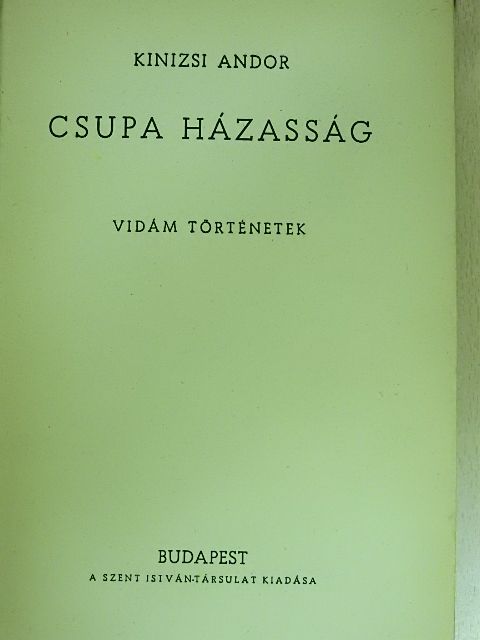 Kinizsi Andor - Csupa házasság [antikvár]