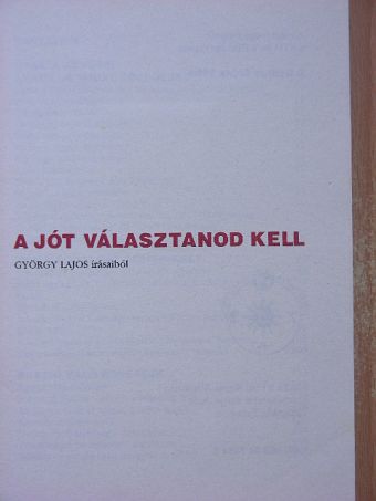 György Lajos - A jót választanod kell [antikvár]